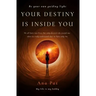 Your Destiny is Inside You