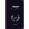 Speeches and Occasional Addresses, Volume 2