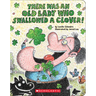 There Was an Old Lady Who Swallowed a Clover!