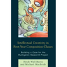 Intellectual Creativity in First-Year Composition Classes: Building a Case for the Multigenre Research Project