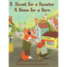 A Roost for a Rooster: A Home for a Hare
