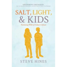 Salt, Light, & Kids
