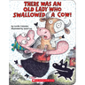 There Was an Old Lady Who Swallowed a Cow! (Board Book)