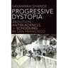 Progressive Dystopia: Abolition, Antiblackness, and Schooling in San Francisco