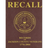 Recall Records of Jackson County Veterans, 1776-2004