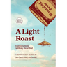 A Light Roast: Conversations with My Dead Dad