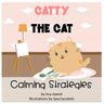 Catty The Cat Calming Strategies: Children's Book about anger management, feelings and emotions, self-regulation skills and mindfulness