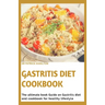 Gastritis Diet Cookbook: The ultimate book guide on gastritis diet and cookbook for healthy living
