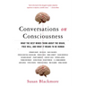 Conversations on Consciousness: What the Best Minds Think about the Brain, Free Will, and What It Means to Be Human