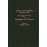 Acute Myocardial Infarction: Emerging Concepts of Pathogenesis and Treatment