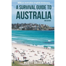A Survival Guide to Australia and Australian-English Dictionary