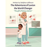 The Adventures of Luxton the World Changer: The gift of being a doctor