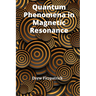 Quantum Phenomena in Magnetic Resonance: Exploring the Fundamental Principles of Nuclear and Electron Spins