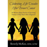 Celebrating Life Decades After Breast Cancer: 40 Women Share Stories of Surviving Twenty to Fifty Years After Diagnosis