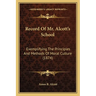 Record Of Mr. Alcott's School: Exemplifying The Principles And Methods Of Moral Culture (1874)