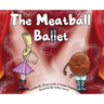The Meatball Ballet