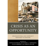 Crisis as an Opportunity: Organizational and Community Responses to Disasters
