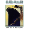Atlantic Crossings: Social Politics in a Progressive Age