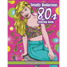 Totally Bodacious 80s Adult Coloring Book: 80s Adult Coloring Book full of Radical 1980s Fashion, Trends, and Style for Relaxation Therapy