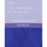 The Unvarnished Interiors: Notes from a Life Examined