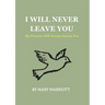I Will Never Leave You: My Presence Will Always Sustain You