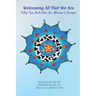 Welcoming All That We Are: 52 Activities for Women's Groups