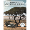 Meerkats, Warthogs, and Rhinos: Seventy Glorious Days on Safari