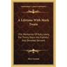 A Lifetime With Mark Twain: The Memories Of Katy Leary, For Thirty Years His Faithful And Devoted Servant