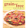 Grain-Free Gourmet: Delicious Recipes for Healthy Living
