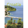 Croatia Blue: A journey to my paternal roots on the island of Korčula in Croatia