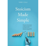 Stoicism Made Simple: Find your inner peace - A step-by-step guide to reduce stress, become more resilient and live a happier life