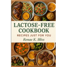 Lactose-free Cookbook: Recipes just for you