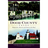 Door County Tales: Shipwrecks, Cherries and Goats on the Roof