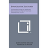 Evangelistic Lectures: A Reproduction of Sermons Delivered in 1946 in the Free Evangelistic Style