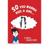 So You Wanna Kiss a Girl...