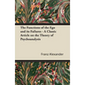 The Functions of the Ego and its Failures - A Classic Article on the Theory of Psychoanalysis