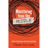 Ministering from the Middle: The Art of Becoming a Great Assistant Pastor