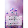 The Celebrated Jumping Frog of Calaveras County Mark Twain