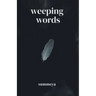 Weeping Words
