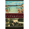 Remembering the Sullivan County Catskills