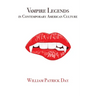 Vampire Legends in Contemporary American Culture: What Becomes a Legend Most