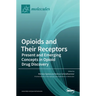 Opioids and Their Receptors: Present and Emerging Concepts in Opioid Drug Discovery