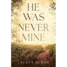 He Was Never Mine