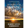 The Promise in the Morning Sky: An Immigrant's Story