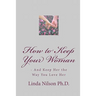 How to Keep Your Woman: - And Keep Her the Way You Love Her