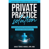 Private Practice Solution: Reclaiming Physician Autonomy and Restoring the Doctor-Patient Relationship