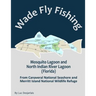 Wade Fly Fishing Mosquito Lagoon and North Indian River Lagoon (Florida) from Canaveral National Seashore and Merritt Island National Wildlife Refuge