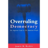 Overruling Democracy: The Supreme Court Vs. the American People