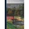History of the Town of Andover, New Hampshire: 1751-1906 Volume; Series 1