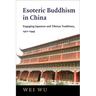 Esoteric Buddhism in China: Engaging Japanese and Tibetan Traditions, 1912-1949